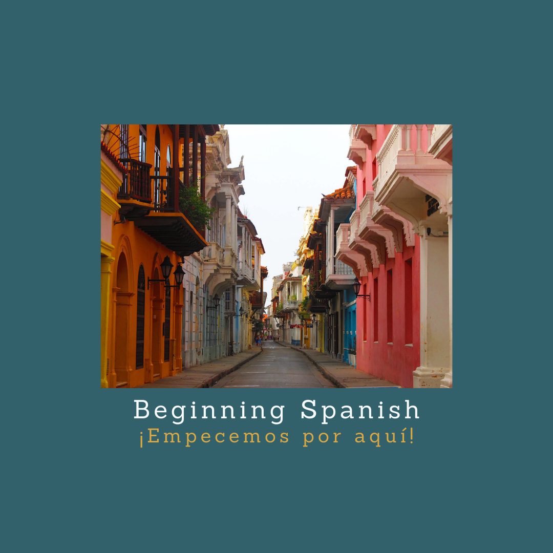 Beginning Spanish ¡Empecemos por aquí!