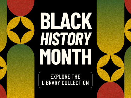 An abstract red. yellow, and green design around the words Black History Month: Explore the Library Collection