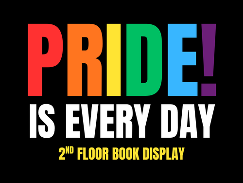 Pride is every day. Second floor book display.